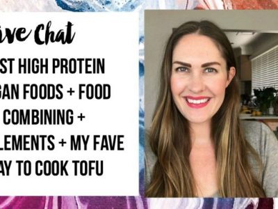 VH TV Live Chat – Best High Protein Vegan Foods + Food Combining + Supplements + My Fave Way to Cook Tofu